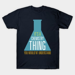 Chemistry Thing T-Shirt